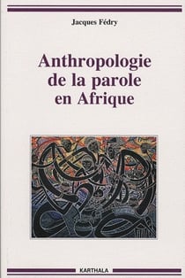Anthropologie de la parole en afrique