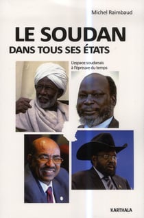 Soudan dans tous ses Etats (Le). L'espace soudanais à l'épreuve du temps