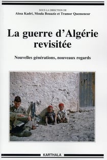La guerre d'Algérie revisitée - nouvelles générations, nouveaux regards