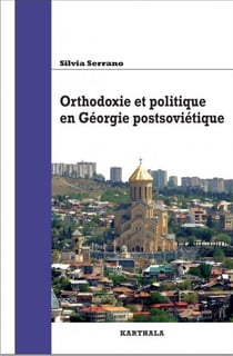 Orthodoxie et politique en géorgie postsoviétique