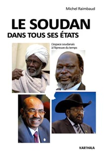Le Soudan dans tous ses états - l'espace soudanais à l'épreuve du temps