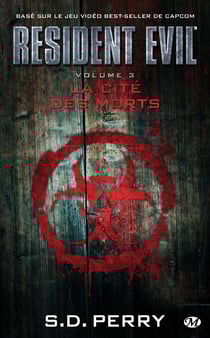 Resident Evil Tome 3 : la cité des morts