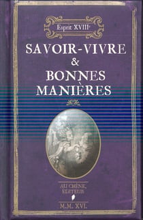 L'esprit 18ème - savoir-vivre et bonnes manières