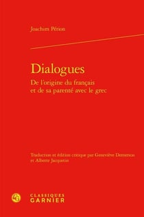 Dialogues de l'origine du français et de sa parenté avec le grec