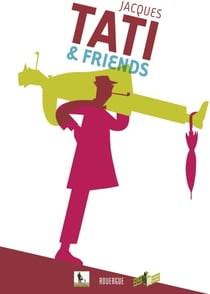Jacques Tati & friends : Catalogue de l'exposition