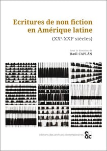 Escrituras de no ficcion en america latina (siglos xx y xxi) / _ecritures de non fiction en amerique