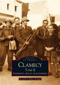 Clamecy Tome 2 - événements, fêtes et vie quotidienne