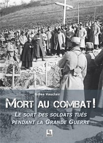 Mort au combat - le sort des soldats tués pendant la Grande Guerre