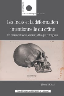 Les Incas et la déformation intentionnelle du crâne : Un marqueur social, culturel, ethnique et religieux