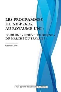 Les Programmes du New Deal au Royaume-Uni : pour une « nouvelle donne » du marché du travail ?
