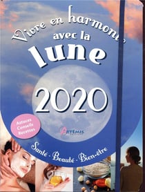 Vivre en harmonie avec la lune 2020 (édition 2020)