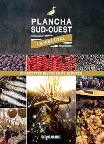 Plancha du Sud-Ouest - 50 recettes inspirées de 20 fêtes