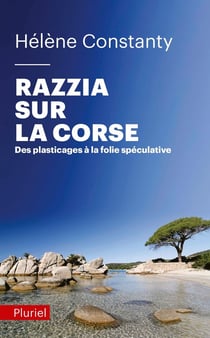 Razzia sur la Corse - des plasticages à la folie spécilative