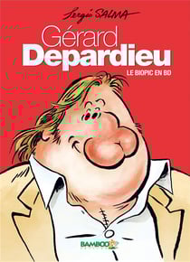 Gérard Depardieu - le biopic en bd