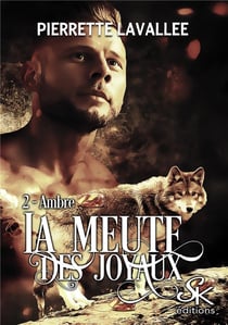 La meute des Joyaux Tome 2 : Ambre