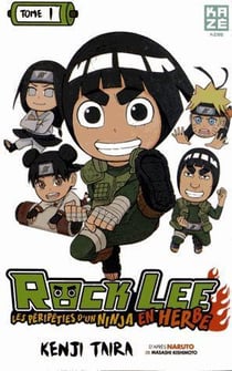 Rock Lee, les péripéties d'un ninja en herbe t.1