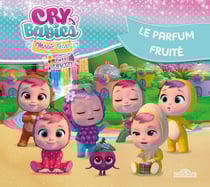 Cry Babies : le parfum fruité