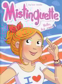 Mistinguette Tome 10 : hello, les amis !