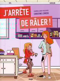 J'arrête de râler