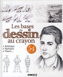 Les bases du dessin au crayon - 54 realisations