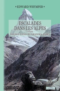 Escalades dans les Alpes - voyage dans les grandes Andes