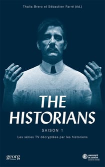 The historians - saison 1 - les séries TV décryptées par les historiens