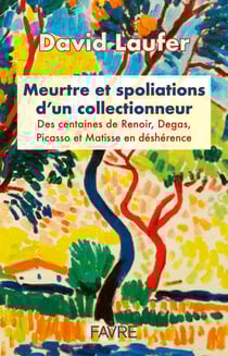 Meurtre et spoliations d'un collectionneur : Des centaines de Renoir, Degas, Picasso et Matisse en déshérence