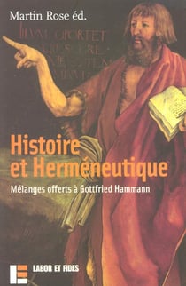 Histoire et hermeneutique - melanges offerts a gottfried hammann