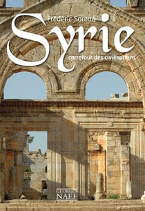 Syrie - carrefour des civilisations