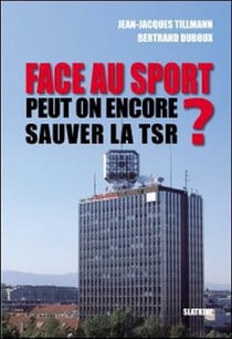 FACE AU SPORT - PEUT-ON ENCORE SAUVER LA TSR ?