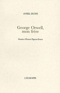 Georges Orwell, mon frère