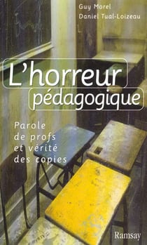 L'horreur pedagogique : paroles de profs et verites des copies