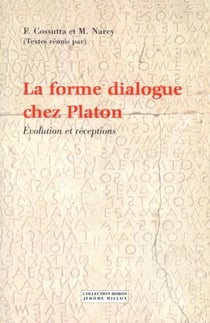 La forme dialogue chez Platon - évolution et réceptions