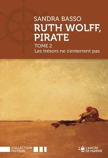 Ruth Wolff, pirate Tome 2 : Les trésors ne s'enterrent pas