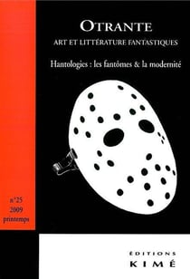 REVUE OTRANTE n.25 : art et littératures fantastiques - hantologies : les fantômes et la modernité
