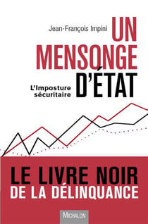 Un mensonge d'état - l'imposture sécuritaire et la déliquance