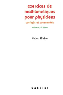 Exercices de mathématiques pour physiciens commentés et corrigés