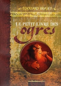 LE PETIT LIVRE DES OGRES.
