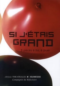 Si j'étais grand - 3 pièces à lire, à jouer