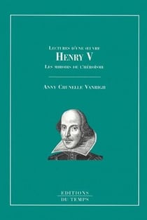 Henri v - les miroirs de l'héroïsme