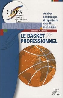 Le basket professionnel - analyse économique du spectacle sportif mondialisé