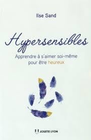 Hypersensibles - de la culpabilité à la bienveillance