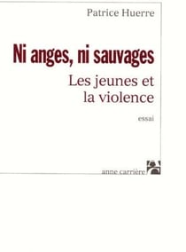 Ni anges, ni sauvages - les jeunes et la violence