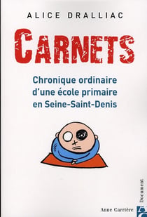 Carnets - chronique ordinaire d'une école primaire en seine-sant-denis