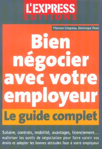 Bien negocier avec votre employeur - le guide complet