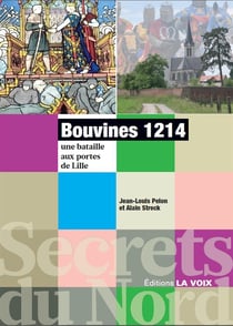 Bouvines 1214 - une bataille aux portes de lille