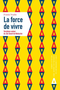 La force de vivre :