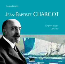 Jean-Baptiste Charcot - explorateur polaire