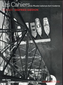 Les cahiers du MNAM : Sigfried Giedion