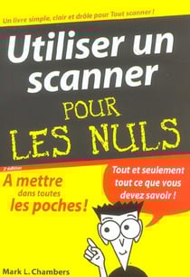 Utiliser un scanner (2e edition)